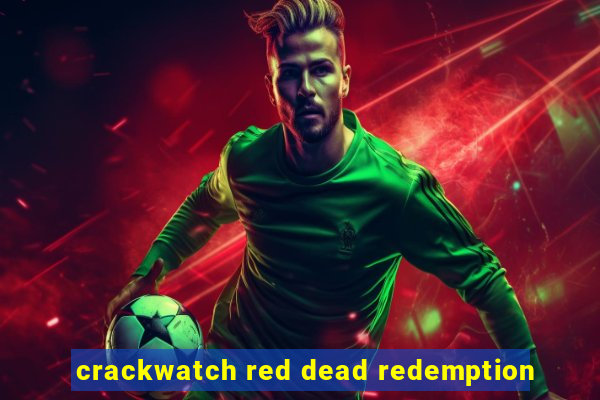 crackwatch red dead redemption